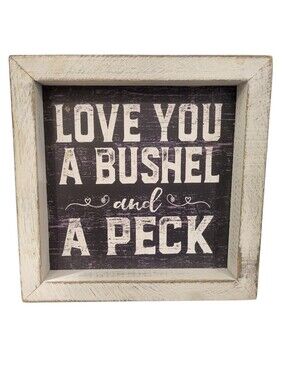 Love You A Bushel and A Peck Rustic Ready to Hang Framed Wall Sign Shelf Sitter